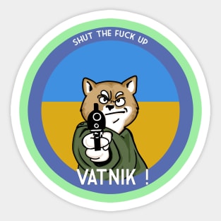 Shut Up Vatnik Sticker